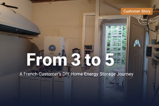 From 3 to 5: A French Customer's DIY Home Energy Storage Journey